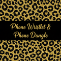 Phone Wristlet & Phone Dangle